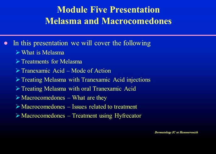 Module 5 - Presentation Presentation Melasma & Macrocomedones